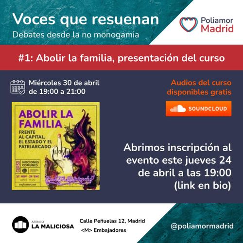 Voces que resuenan. Debates desde la no monogamia. Abolir la familia, capítulo 1.