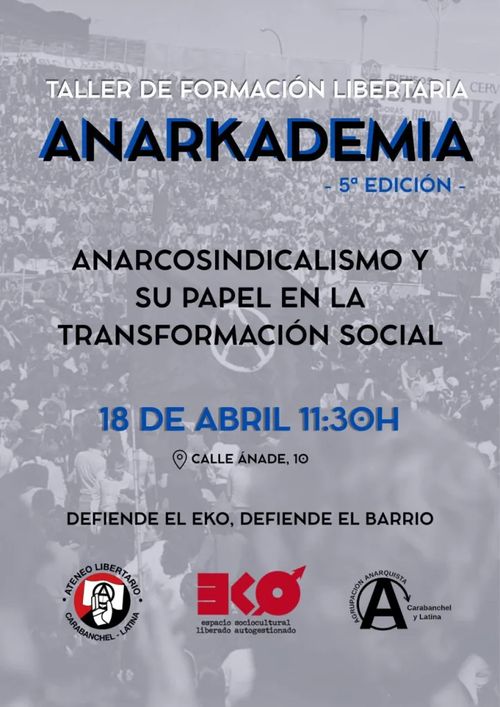 TALLER DE FORMACIÓN LIBERTARIA, ANARKADEMIA, 5ª EDICIÓN: Anarcosindicalismo y su papel en la transformación social