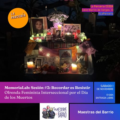 MemoriaLab Sesión #3: Recordar es Resistir. Ofrenda Feminista Interseccional por el Día de Muertos.
