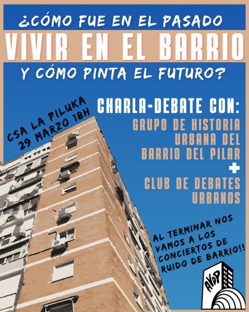 ¿Cómo fue vivir en el Barrio del Pilar, y cómo pinta le futuro? - Charla-Debate con Grupo de Historia Urbana y Club de Debates Urbanos